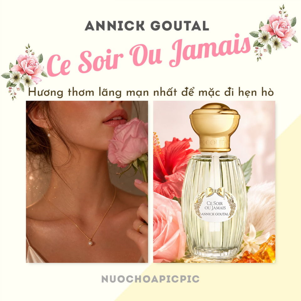 Annick Goutal Ce Soir Ou Jamais Edt 100ml - Nuoc Hoa Pic Pic