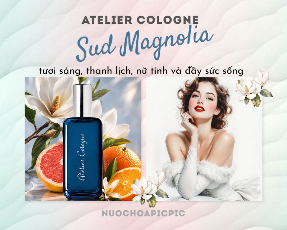 Atelier Cologne Sud Magnolia Edp 30ml - Nuoc Hoa Pic Pic
