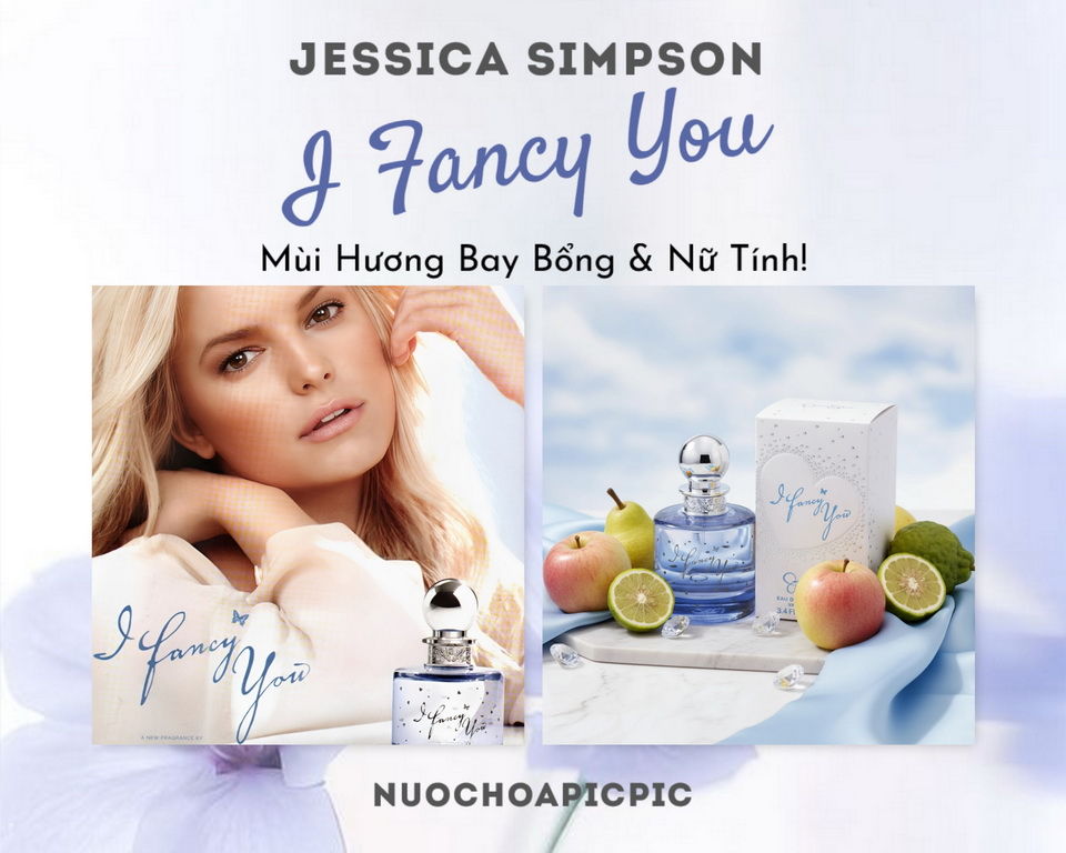 Jessica Simpson I Fancy You Edp 100ml - Nuoc Hoa Pic Pic