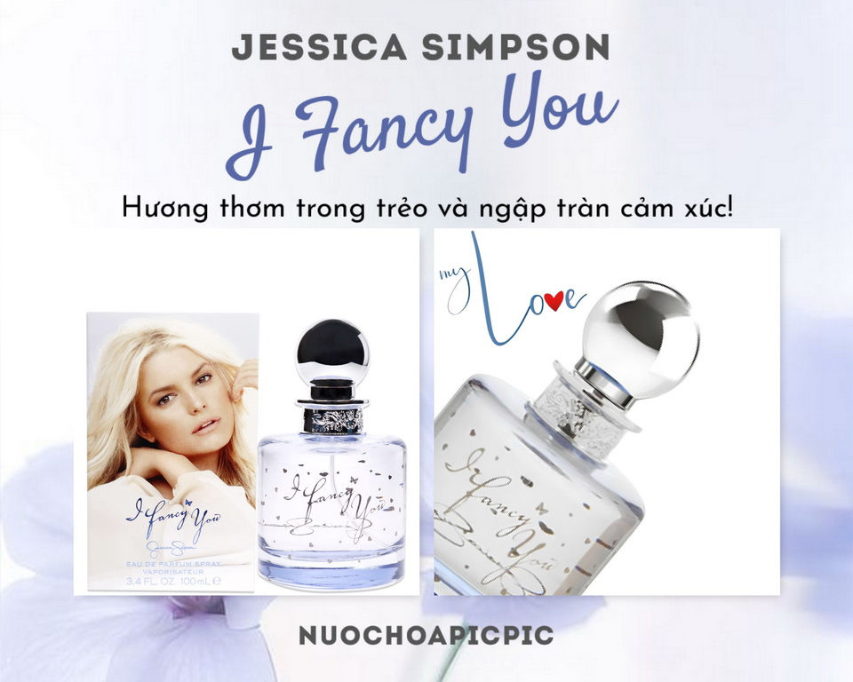 Jessica Simpson I Fancy You Edp 100ml - Nuoc Hoa Pic Pic